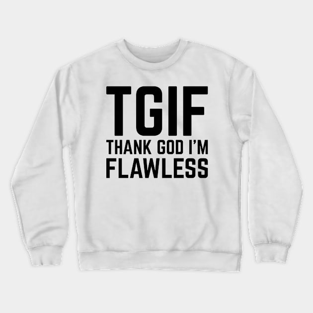 Thank God I'm Flawless v2 Crewneck Sweatshirt by Emma